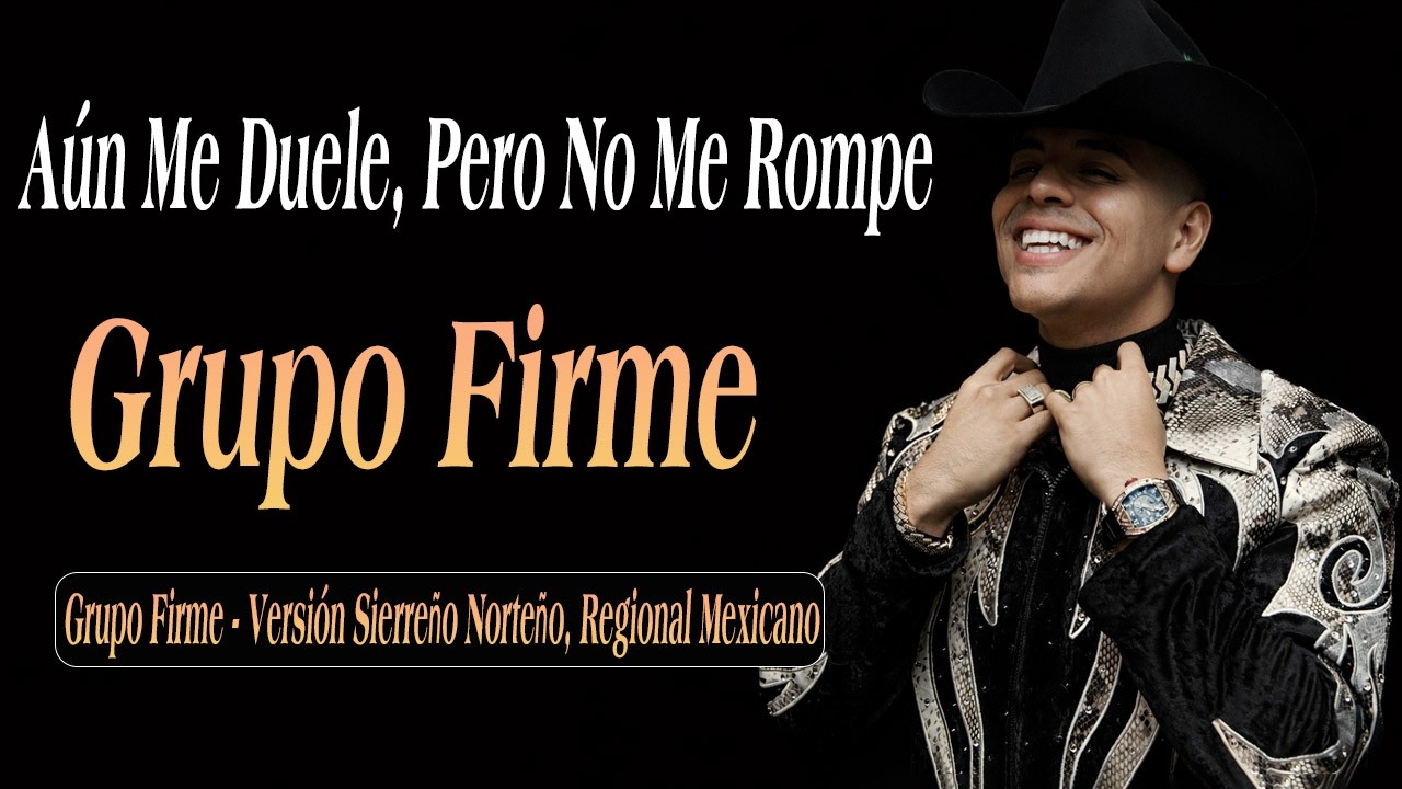 Grupo Firme - Aún Me Duele, Pero No Me Rompe (Versión Sierreño Norteño en vivo) IA