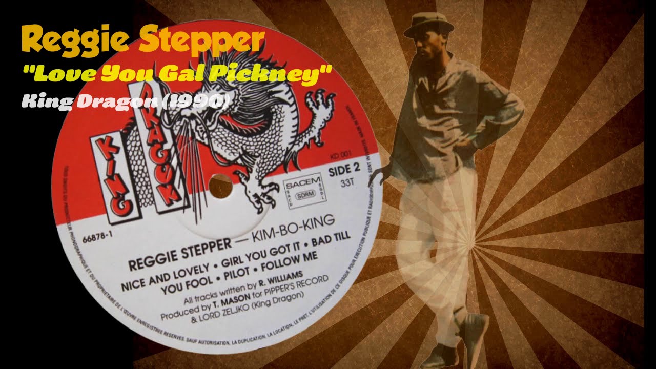 Reggie Stepper - Love You Gal Pickney (King Dragon) 1990