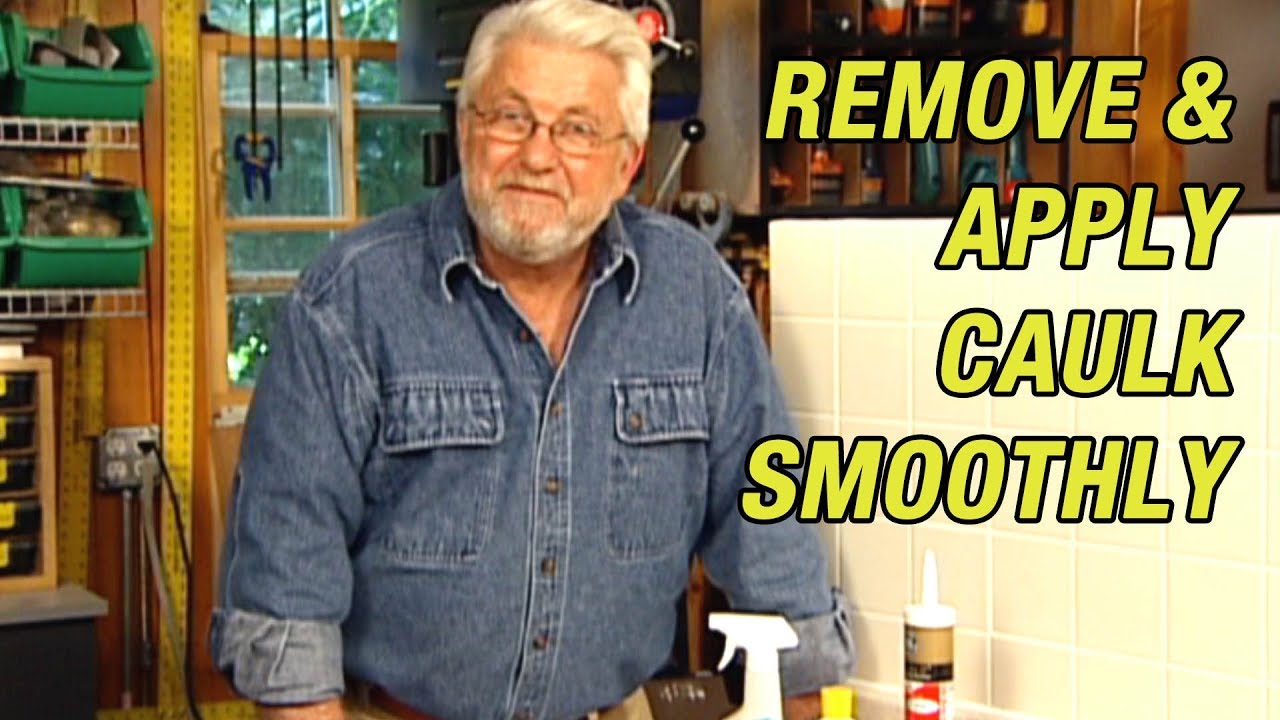 Remove and Apply Caulk Smoothly