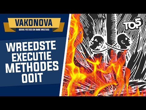 TOP 5 - WREEDSTE EXECUTIE-METHODES! - Vakonova