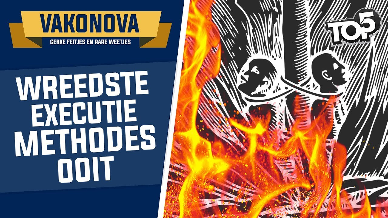 TOP 5 - WREEDSTE EXECUTIE-METHODES! - Vakonova