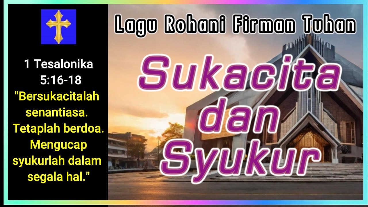 lagu-rohani-firman-tuhan-1-tesalonika-5-16-18-sukacita-dan-syukur