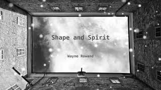 Shape and Spirit- Wayne Rowand- Pittsburgh Modular SV-1- Moog Model 15- Nave