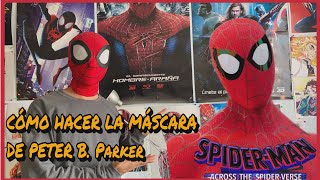 TUTORIAL DE CÓMO HACER LA MÁSCARA DE PETER B. PARKER EN ACROSS THE SPIDER VERSE! / Giovani Madrigal
