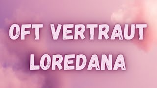 Loredana - Oft vertraut (lyrics)