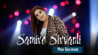 Samire Sirvanli - Men Sevirem ( Yeni 2024 ) Resimi