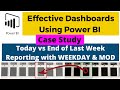 Case Study: Weekly Report - Current Date Value vs End of Last Week - WEEKDAY &amp; MOD DAX in Power BI