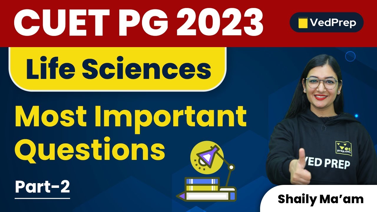Most Important Questions -2 | Life Sciences | CUET PG 2023 | VedPrep Biology Academy