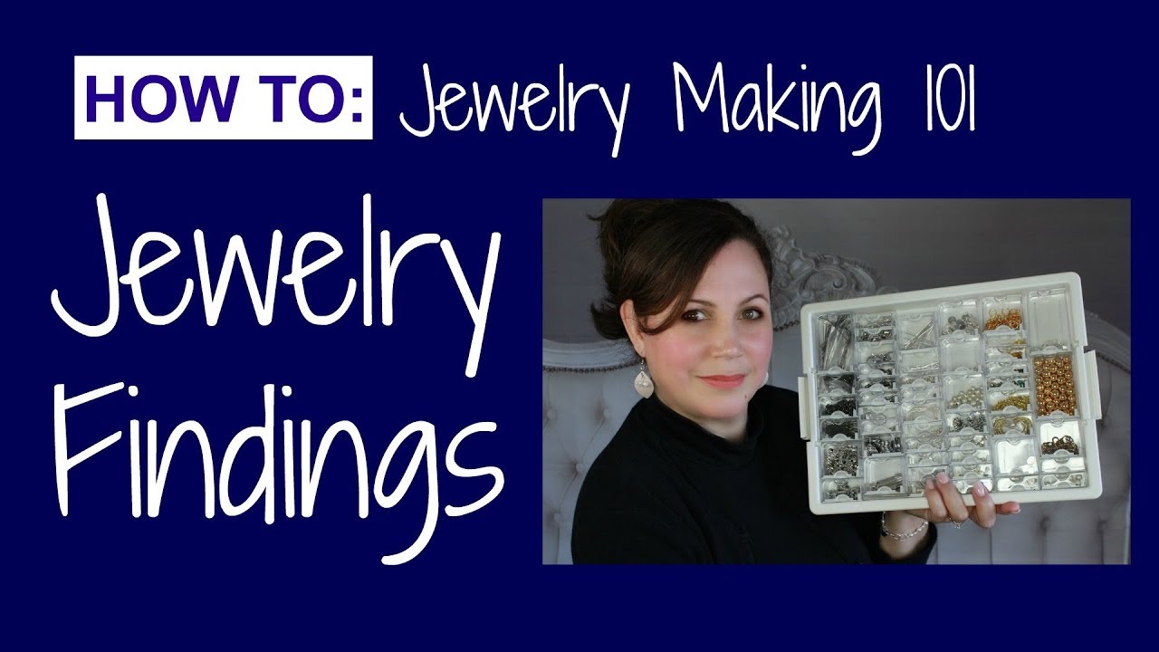 Jewelry Making Basics: Findings and Supplies for Beginners 