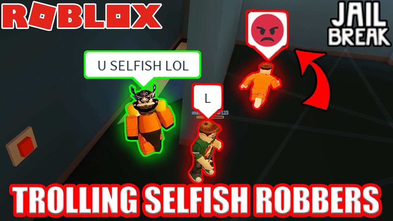 Trolling Selfish Jewelry Store Robbers Gone Wrong Roblox Jailbreak - asimo3089 punishes selfish robbers roblox jailbreak