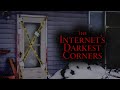 The Internet&#39;s Darkest Corners