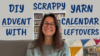 How I made my own DIY Scrappy Yarn Advent Calendar | An Italian Knitter