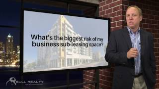 What's the biggest risk of sub leasing space?