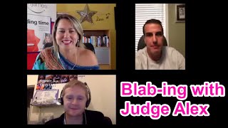 Blab-ing with Judge Alex