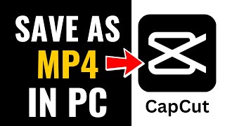 How To Export Video As Mp4 In CapCut Pc (Full Guide)