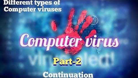 Different types of computer viruses(part-2)continuation