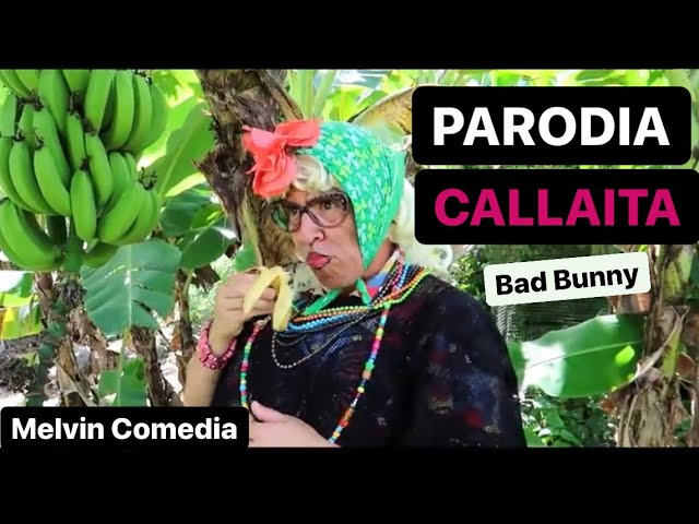 Callaita Bad Bunny ( PARODIA ) Melvin Comedia ​