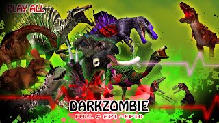 DarkZombie Dinosaurs EP1-10  Full ver.