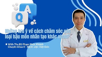 (Phần 1) Chăm sóc hậu môn nhân tạo hồi tràng khác với chăm sóc hậu môn nhân tạo đại tràng? Tại sao?