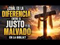 ¿Cuál es la diferencia entre el justo y el malvado? La Biblia lo revela