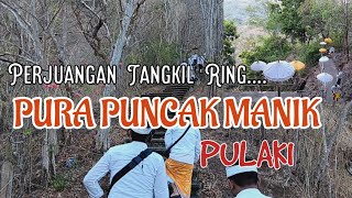 PEJUANGAN TANGKIL RING PURA PUNCAK MANIK .