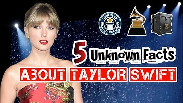 5 Unknown Facts About Taylor Swift You Need to Know