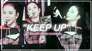 KEEP UP tiktok trend edit tutorial - capcut Guide