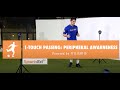 1 TOUCH PASSING PERIPHERAL AWARENESS
