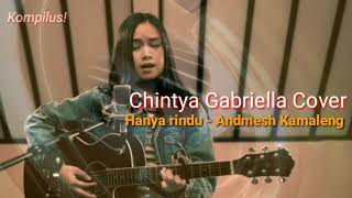 Chintya Gabriella Cover || Hanya rindu - Andmesh Kamaleng