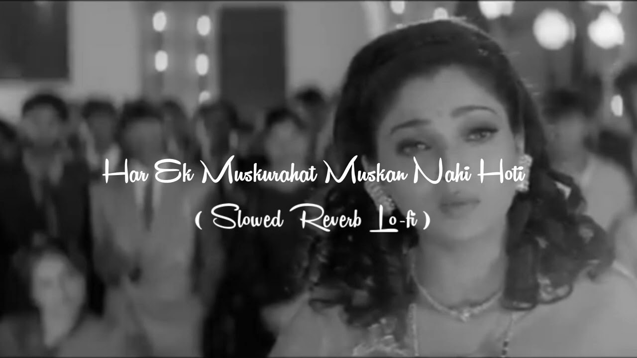 Har Ek Muskurahat Muskaan Nahi Hoti || 🥵 Old 90s Hindi Slowed Reverb Lo-fi Songs #old #song #music 