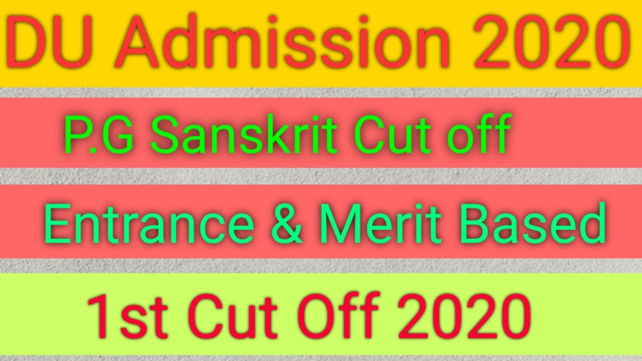 DU PG Sanskrit Cut off 2020 || M.A Sanskrit Admision list 2020 Ist Cut off Merit and Entrance 2020