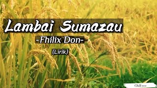 Lambai Sumazau - Fhilix Don (Lyrics)