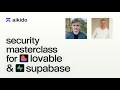 Security Masterclass for Lovable &amp; Supabase with Aikido