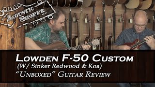 Lowden F-50 Custom W Sinker Redwood & Koa Unboxed