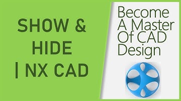 Show & Hide Objects In NX | Siemens NX Tutorial | English