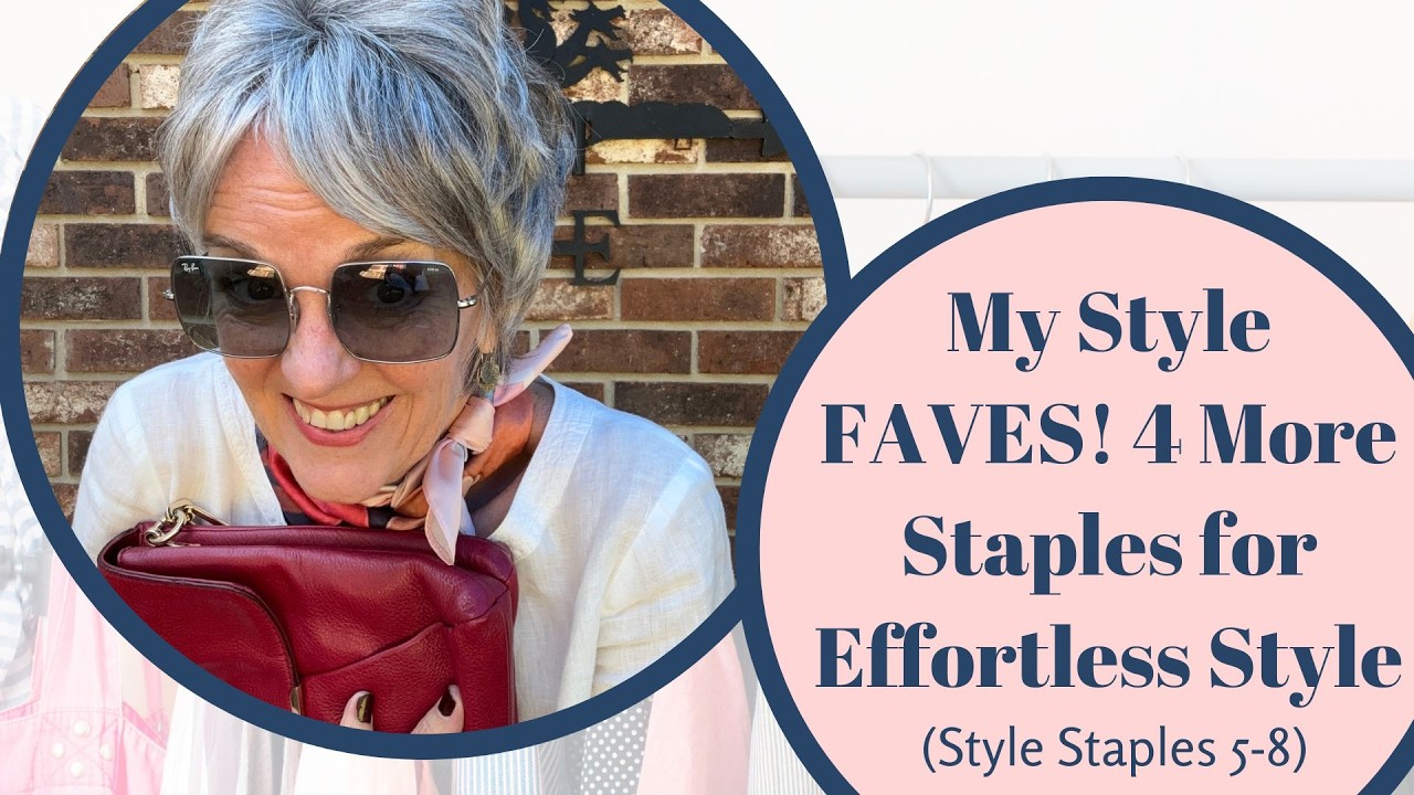 Style FAVES! 4 MORE Staples for Effortless Style! (5-8)