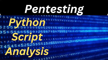 Python in Pentesting  Script Analysis Unleashed