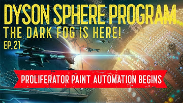 Dyson Sphere Program ~ Dark Fog ~ Ep. 21 ~ Proliferator Paint Automation Begins