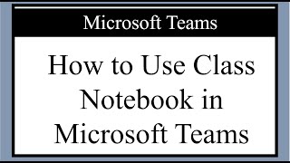 How to Use Class Notebook in Microsoft Teams