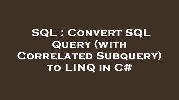 SQL : Convert SQL Query (with Correlated Subquery) to LINQ in C#