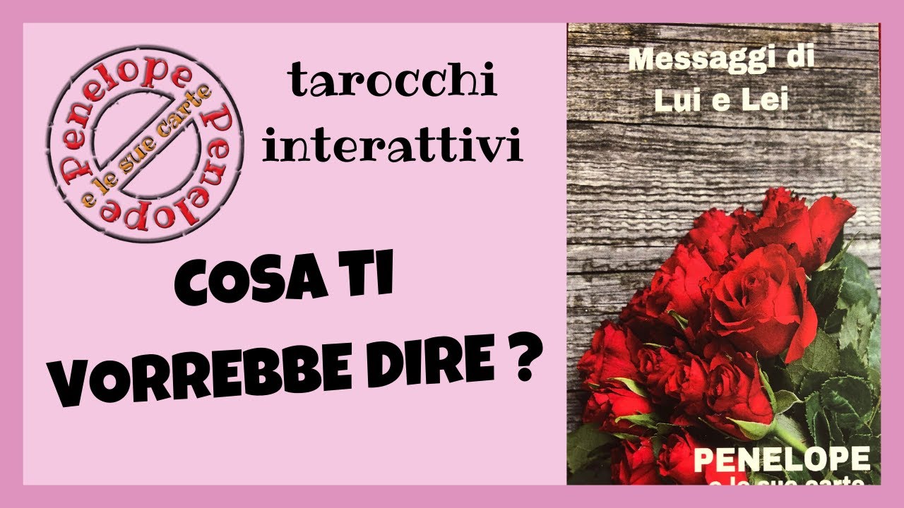 COSA TI VORREBBE DIRE...?? 🌺 Scegli una carta 🌺Tarocchi CARTOMANZIA INTERATTIVA 🔮 Lui vs Lei