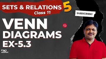 VENN DIAGRAMS Ex-5.3 | Sets & Relations 2021-22 | Ch-5 Part-3 | Applied Math Class 11