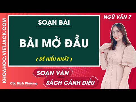 Video Soạn bài Bài mở đầu - Ngữ văn 7 - Cánh diều - Cô Bích... - YouTube