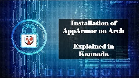 Installation of AppArmor on Arch - Explanation in Kannada