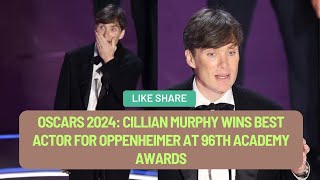 Oscars 2024: Cillian Murphy wins Best Actor for Oppenheimer at 96th Academy Awards