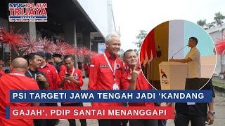 Download Lagu PSI Targeti Jawa Tengah Jadi Kandang Gajah, PDIP Santai Menanggapi | Trijaya Update MP3