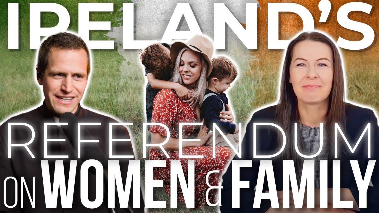 Ireland's Referendum on Women & the Family