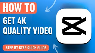 How to get 4k Quality Video in Capcut PC & Mac [2024] Easy Tutorial