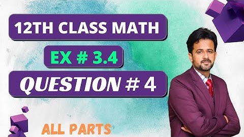 12th class math exercise 3.4 || 2nd year math exercise 3.4 question 4 || exercise 3.4 question 4
