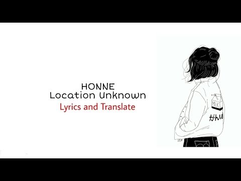 Honne - Location Unknown (Lyrics) | Terjemahan Indonesia